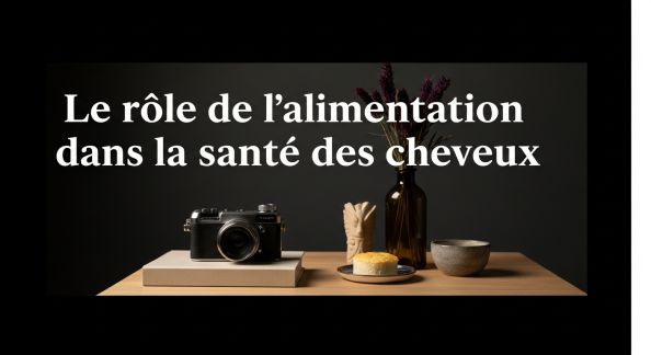 Le rôle de l’alimentation dans la santé des cheveux